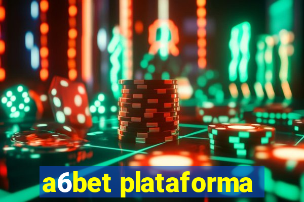 a6bet plataforma